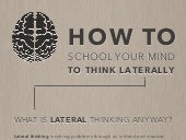 How to School Your Mind to Think La...