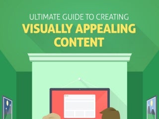 The Ultimate Guide to Creating Visually Appealing Content