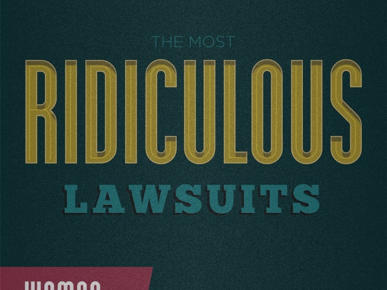 The Most Ridiculous Lawsuits