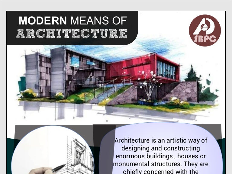 Modern means of Architecture