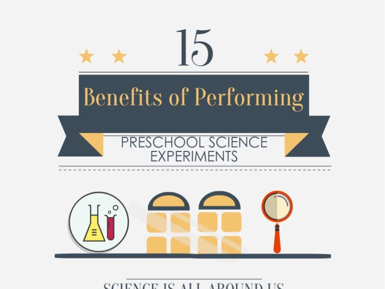 15 Benefits of Performing Preschool Science Experiments