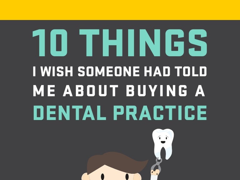 10 Things Dentists Need to Know About Buying a Dental Practice (Infog…