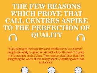 The few reasons which prove that call centres aspire to the perfection of quality