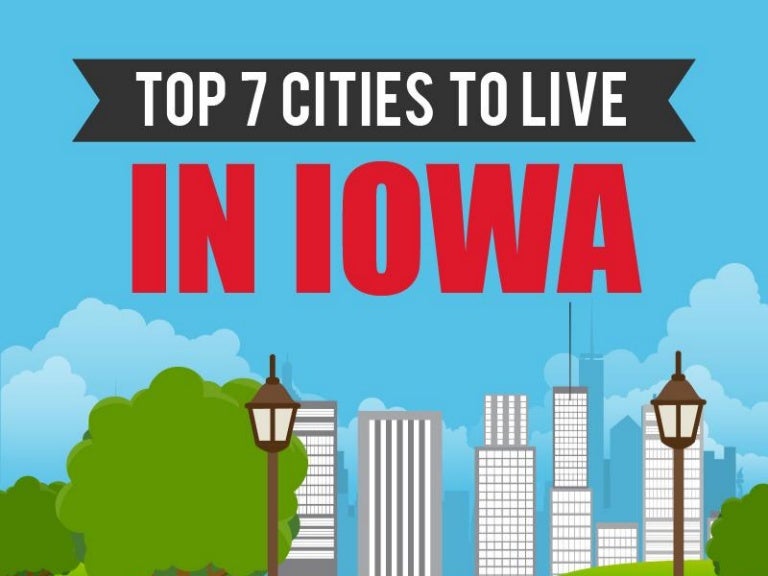 Top 7 Cities to Live In Iowa
