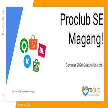 Proclub SE Magang! Summer 2020 Goes to Unicorn! Series: 0. An Introduction