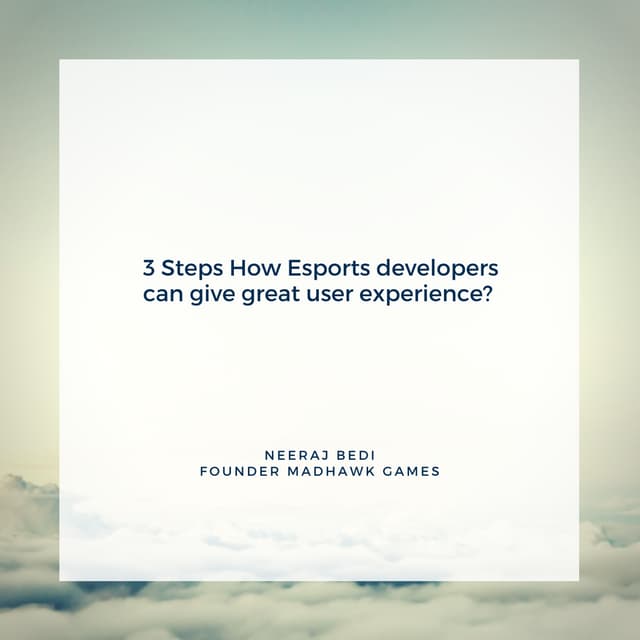 3 Steps How Esports developers can give great user experience?