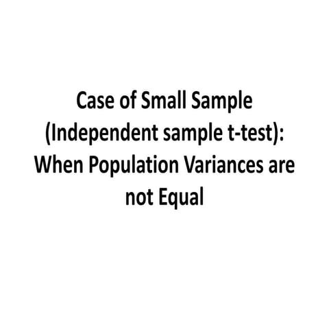 0. Case of Small Sample Unequal variance assumed.pptx
