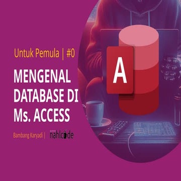 Pengantar Dasar Database dan Microsoft Access