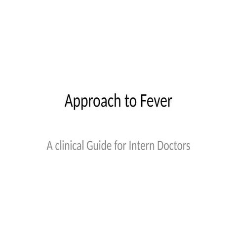 00- Approach_to_Fever_for_Interns useful and important.pptx