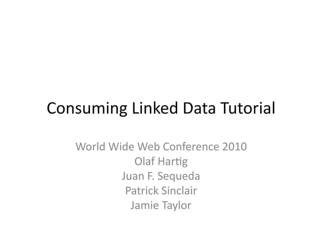 Welcome to Consuming Linked Data tutorial WWW2010