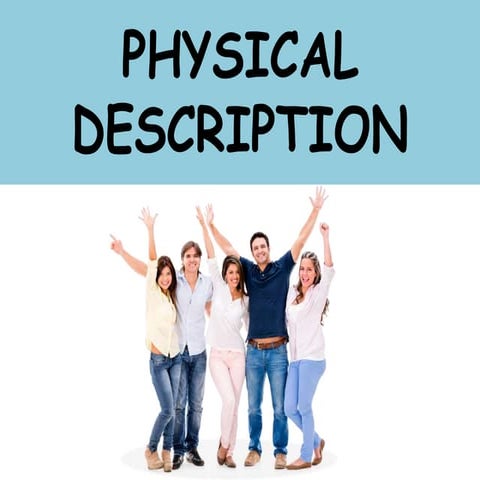 Physical descriptions