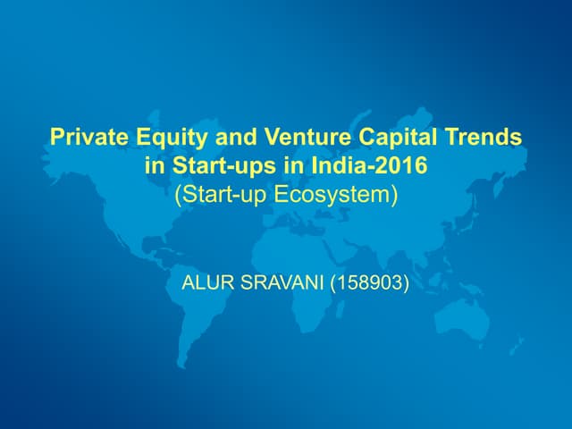 Start-up Ecosystem in India ( Venture Capital and Private Equity Trends)