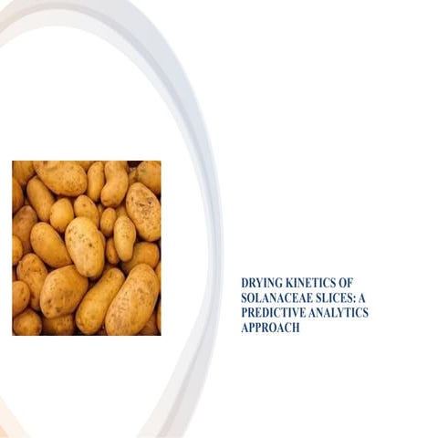 DRYING KINETICS OF SOLANACEAE SLICES A PREDICTIVE ANALYTICS APPROACH.pptx
