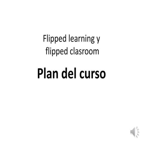 000 plan del curso de flipped classroom y flipped learning