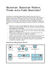 Blockchain, Blockchain Platform, Private and a Public Blockchain?