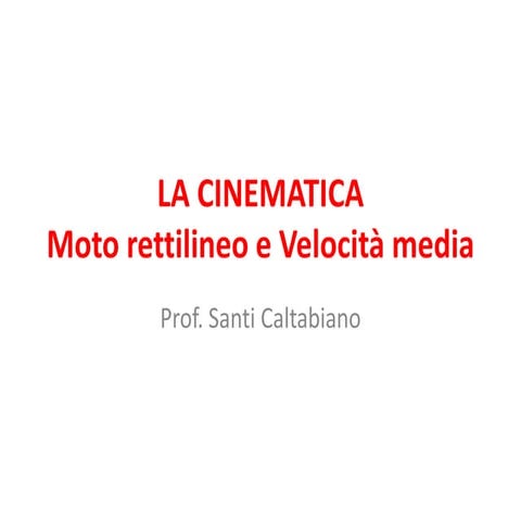 00130 cinematica   moto rettilineo e velocita media