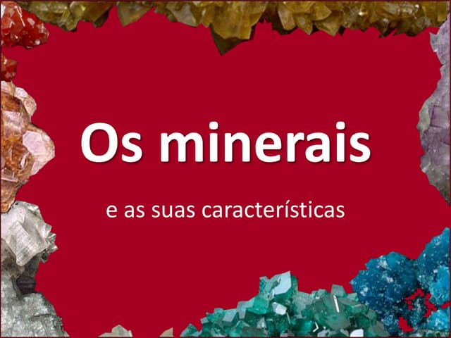 Os minerais e as suas características