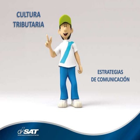 Cultura Tributaria - Estrategias de Comunicación / Superintendencia de