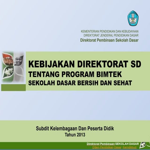 001 Kebijakan Direktorat SD Tentang Bimtek Sekolah Dasar Bersih dan Sehat.pptx