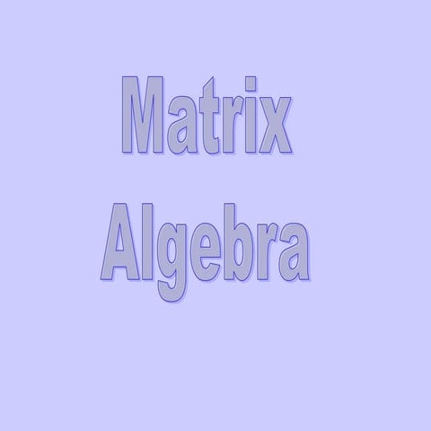 Properties of Matrix Algebra and operations .