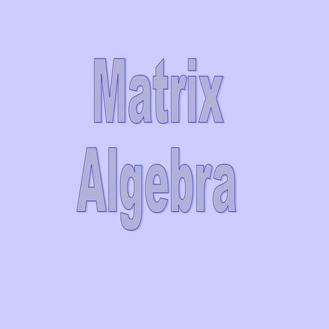 001 ppt Matrix Algebra and application in Undergraduate Mathematics