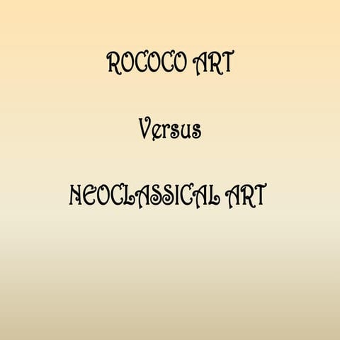Rococo versus Neoclassicism. The artistic styles of the 18th century
