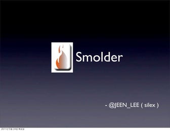 Smolder @Silex