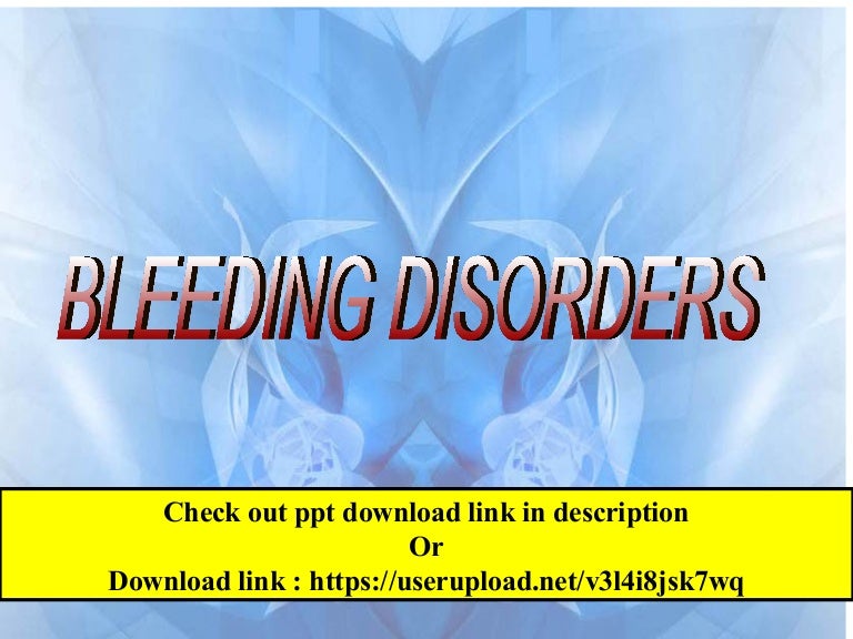 Bleeding disorders Causes, Types, and Diagnosis