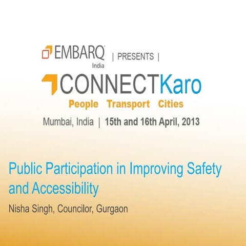 Public Participation in Improving Safety and Accessibility - Nisha Singh