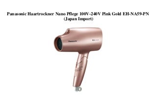 BIG SELL Panasonic Haartrockner Nano Pflege 100V-240V Pink Gold EH-NA59-PN (Japan Import) 
