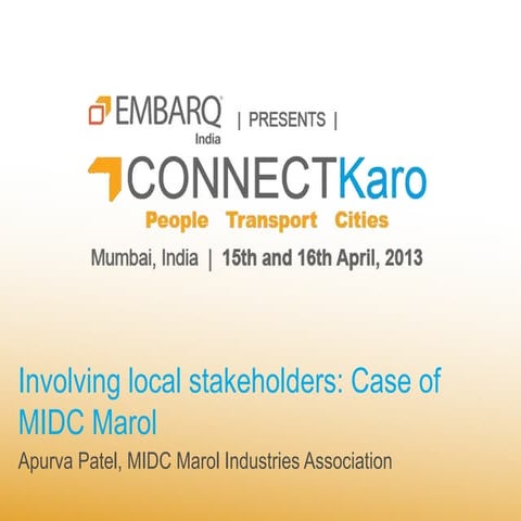 Involving Local Stakeholders - Case of MIDC Marol - Apurva Patel
