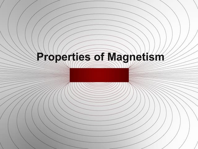 Properties of Magnetism
