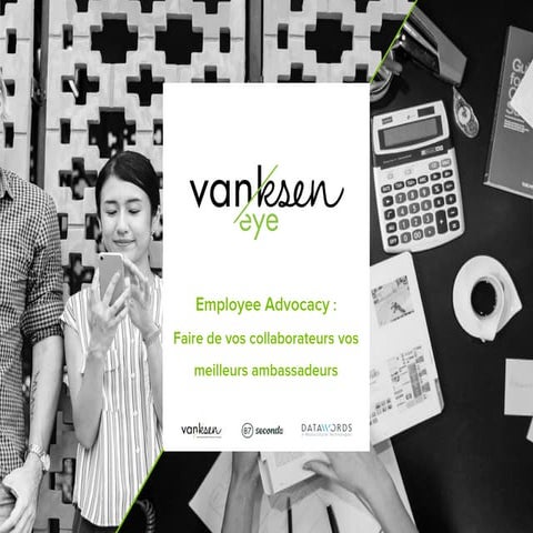 Employee Advocacy : Comment faire de vos employés vos meilleurs ambassadeurs ?