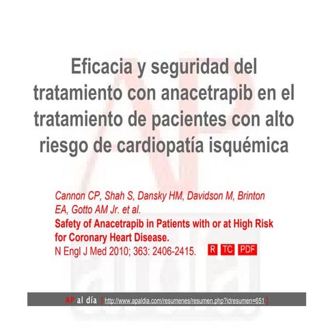 Eficacia y seguridad del tratamiento con anacetrapib en el tratamiento de pacientes con alto riesgo de cardiopatía isquémica
