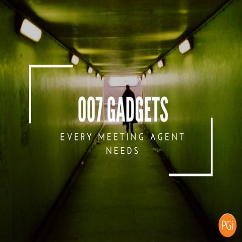 007 Gadgets Every Meeting Agent Needs