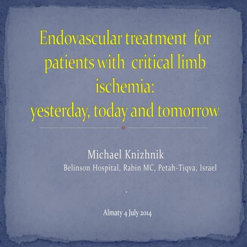 Michael Knizhnik — Endovascular treatment for patients with critical ...