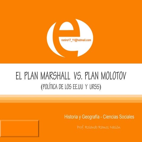 PLAN MARSHALL  VS.  PLAN MOLOTOV.....Lic Rolando Ramos Nación