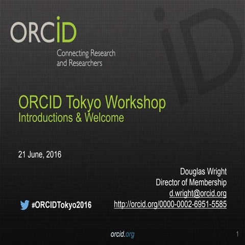 ORCID Tokyo Workshop - Introductions & Welcome (D. Wright)