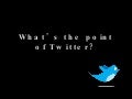 Excite Conference Presentation – What's the point of Twitter?