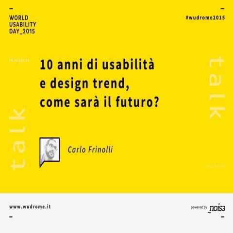 "10 anni di usabilità e design trend, come sarà il futuro?” - Carlo Frinolli