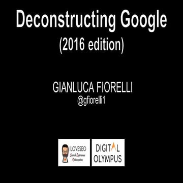 Deconstructing Google (edition 2016) - digital olympus 2016