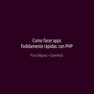  Como facer apps fodidamente rápida...