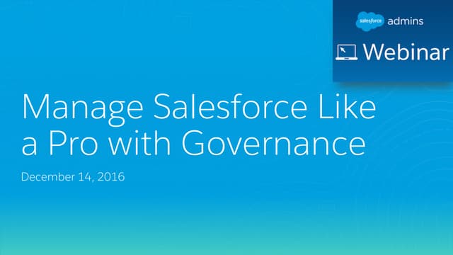 Manage Salesforce Like a Pro with Governance