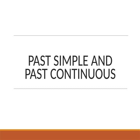 GRAMMAR: PAST SIMPLE AND CONTINUOUS.pptx
