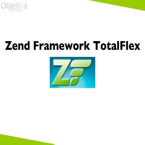 Zend Framework TotalFlex