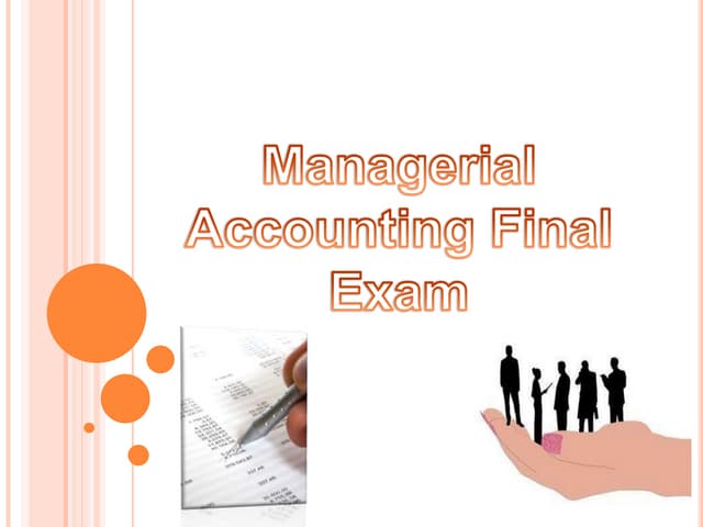 ACCT346 Final Exam (Managerial Accounting)