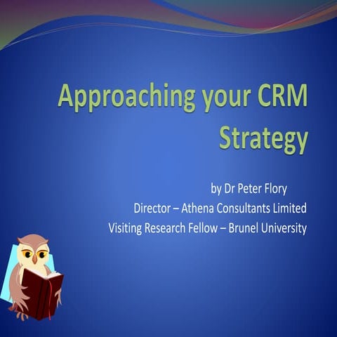 Approaching your CRM strategy. CRM for charity communicators conference, 2 De...