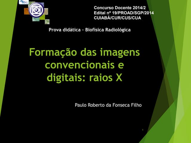 Formação das imagens convencionais e digitais: raios X