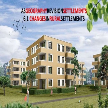 CAMBRIDGE AS GEOGRAPHY REVISION: SETTLEMENTS - 6.1 CHANGES IN RURAL SETTLEMENTS