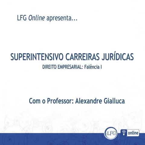 01 Direito empresarial Falencias  LFG Alexandre Gialluca